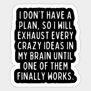 Sounds like a plan to me! Sticker